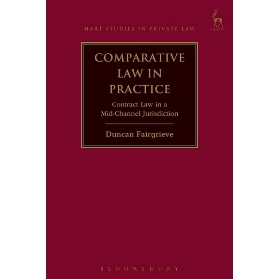 Hart Studies in Private Law Comparative Law in Practice: Contract Law in a Mid-Channel Jurisdiction, (Paperback)