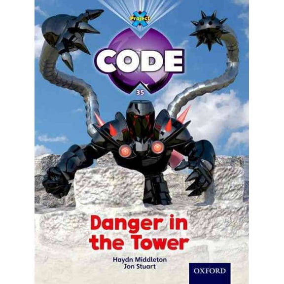 Project X. Code: Project X Code : Castle Kingdom Danger in the Tower (Paperback)