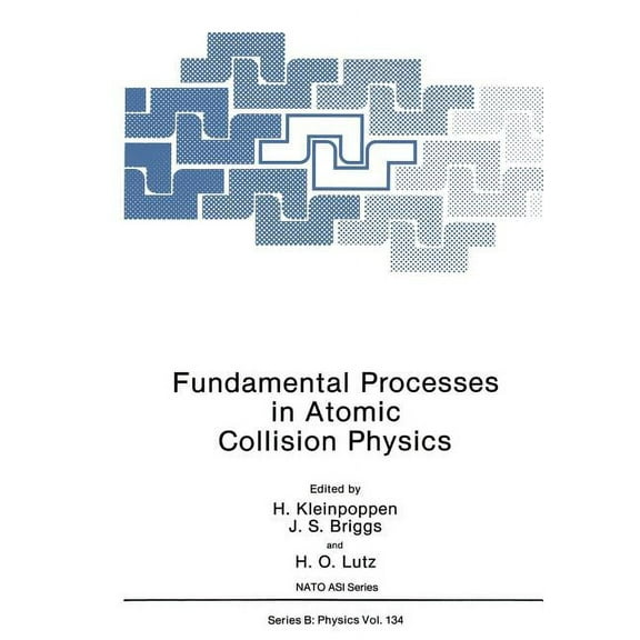 NATO Science Series B: Fundamental Processes in Atomic Collision Physics, Book 134, (Paperback)