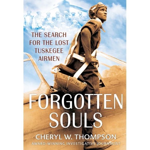 Forgotten Souls: The Search for the Lost Tuskegee Airmen (Hardcover)