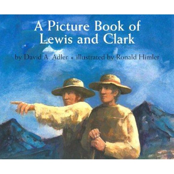 A Picture Book of Lewis and Clark By Adler, David A./ Himler, Ronald (ILT)
