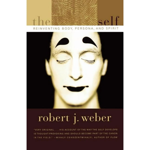 The Created Self: Reinventing Body, Persona, and Spirit, (Paperback)