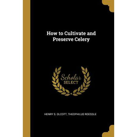 How to Cultivate and Preserve Celery Paperback (Best Way To Preserve Celery)