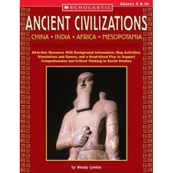 Pre-Owned Ancient Civilizations: China  India  Africa  Mesopotamia: All-in-One Resource With Background Information, Map Activities, Simulations and Games, ... (Paperback) 0439539935 9780439539937
