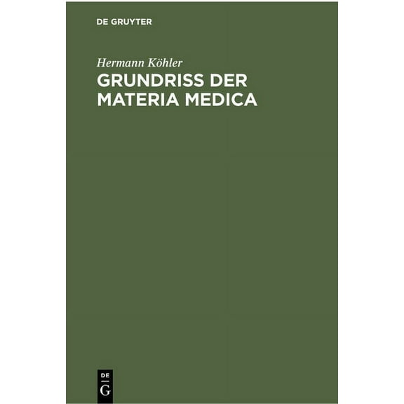 Grundriss Der Materia Medica: Für Praktische Ärzte Und Studirende. Mit Besonderer Rücksichtnahme Auf Die Pharmacopoea Germanica (Hardcover)