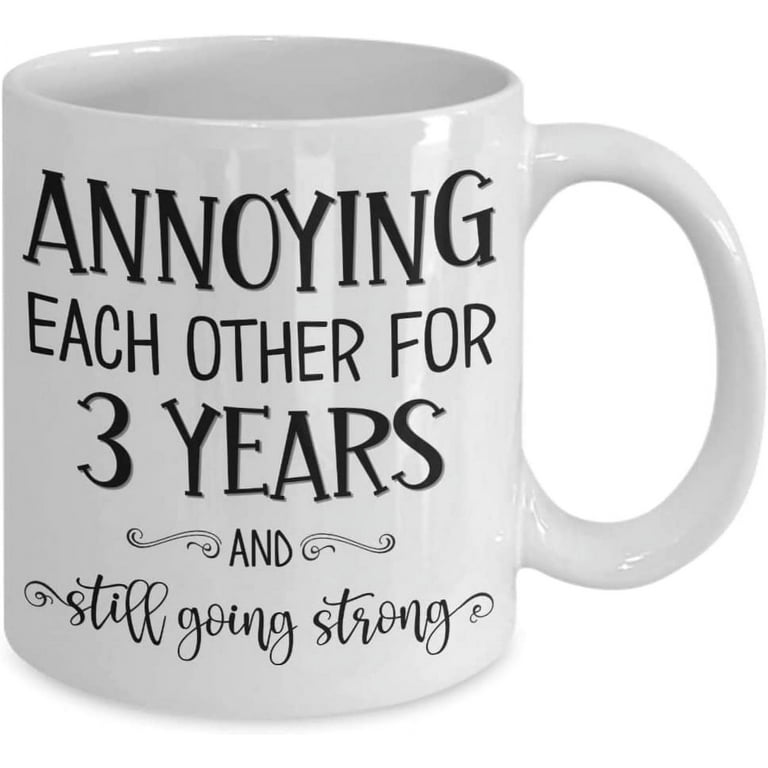 3rd Anniversary Mug Annoying Each Other For Three Years Funny
