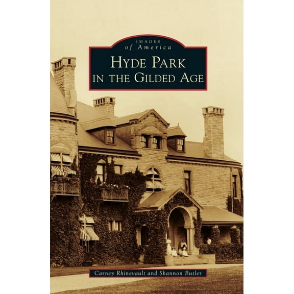 Images of America (Arcadia Publishing): Hyde Park in the Gilded Age (Hardcover)