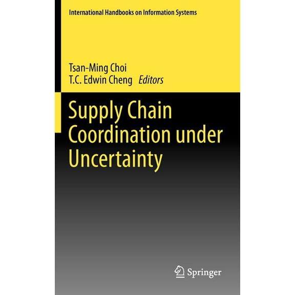 International Handbooks on Information S Supply Chain Coordination Under Uncertainty, Book 0, (Hardcover)