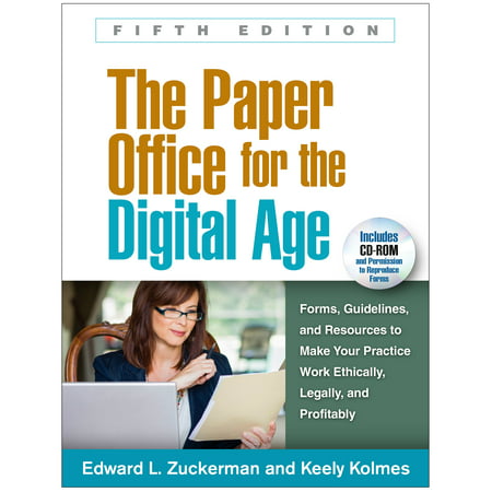 The Paper Office for the Digital Age, Fifth Edition : Forms, Guidelines, and Resources to Make Your Practice Work Ethically, Legally, and (Javascript Guidelines Best Practice)