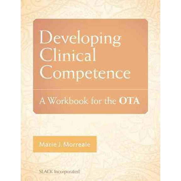 Pre-Owned Developing Clinical Competence: A Workbook for the Ota (Paperback) 161711815X 9781617118159