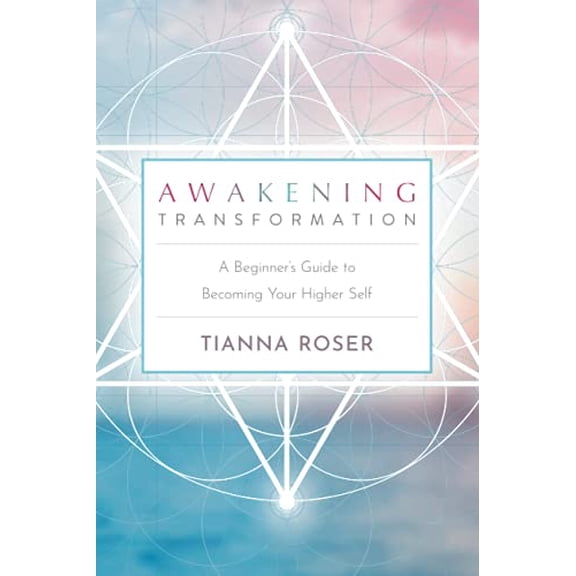 Pre-Owned Awakening Transformation: A Beginner's Guide to Becoming Your Higher Self, 9781737705307, 1737705303, Paperback,