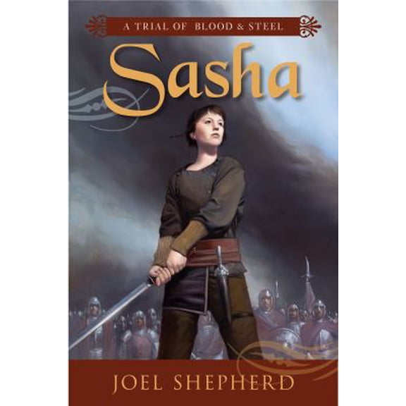 Pre-Owned Sasha (A Trial of Blood and Steel, Book I) (Paperback) 159102787X 9781591027874