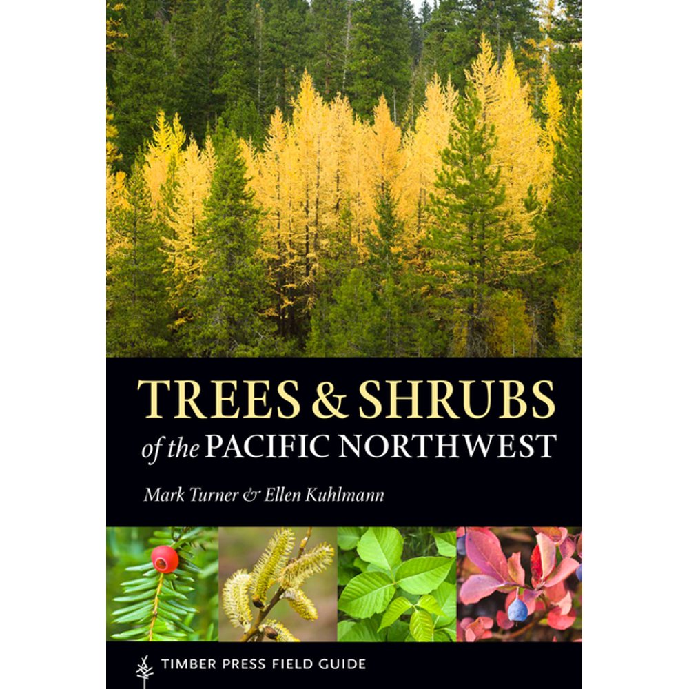 Trees and shrubs of the pacific northwest paperback 9781604692631