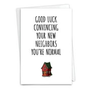 1 Funny New Home Card with Envelope - New Neighbors New Home C9298NHG