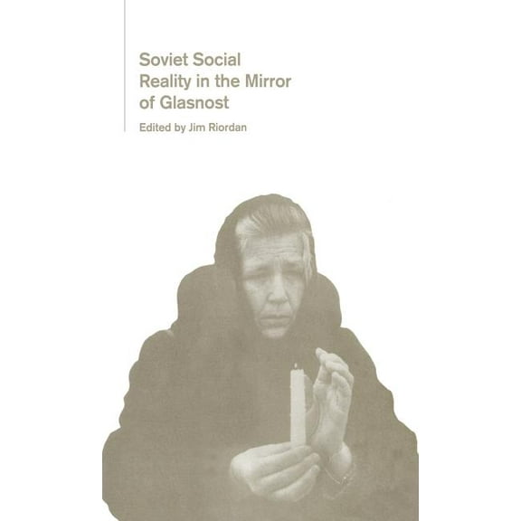 Soviet Social Reality in the Mirror of Glasnost, (Hardcover)