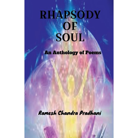 Rhapsody of Soul: An Anthology of Poems, (Paperback)