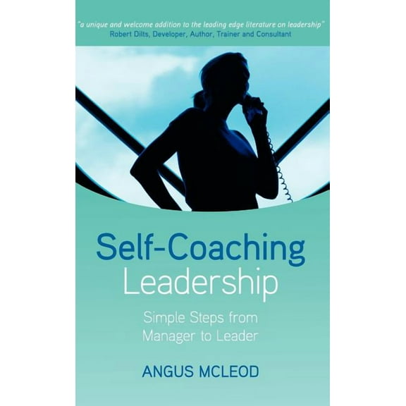 Self-Coaching Leadership: Simple Steps from Manager to Leader, (Hardcover)