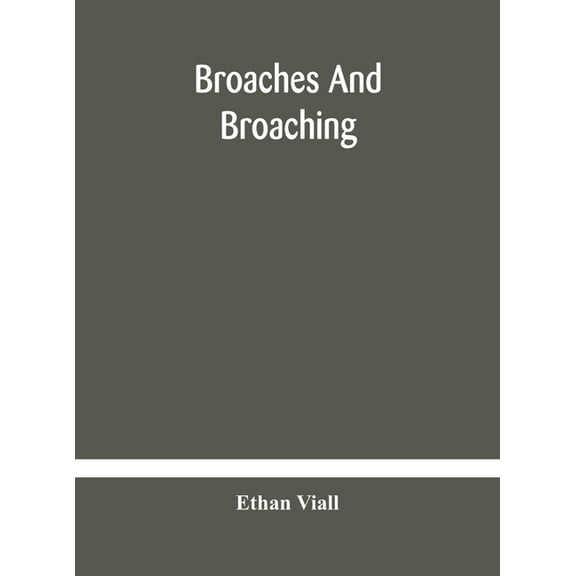 Broaches And Broaching, (Hardcover)