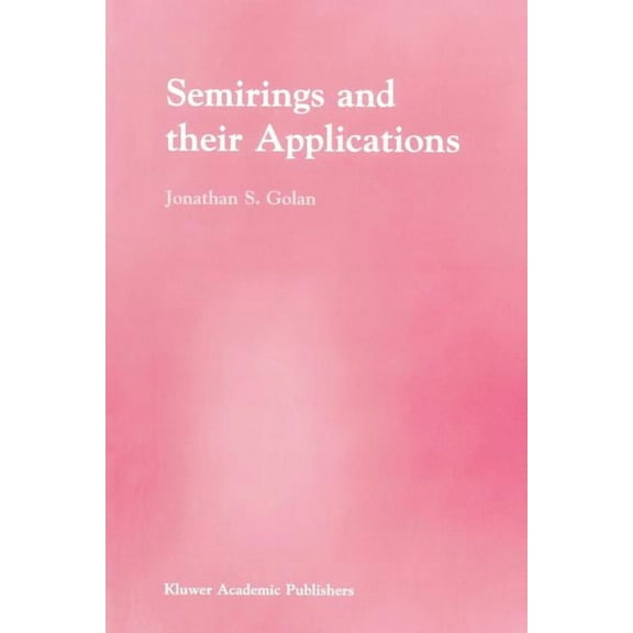 Semirings and Their Applications, (Paperback)