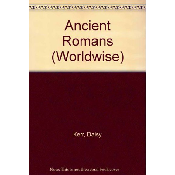 Pre-Owned Ancient Romans (Worldwise, 10), 9780531144022, 053114402X, Paperback,