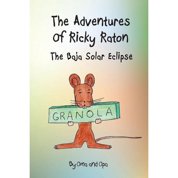The Adventures of Ricky Raton: The Baja Solar Eclipse, (Paperback)