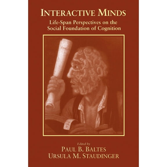 Interactive Minds: Life-Span Perspectives on the Social Foundation of Cognition, (Paperback)