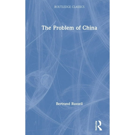Routledge Classics The Problem of China, (Hardcover)