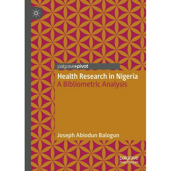 Health Research in Nigeria: A Bibliometric Analysis, (Hardcover)