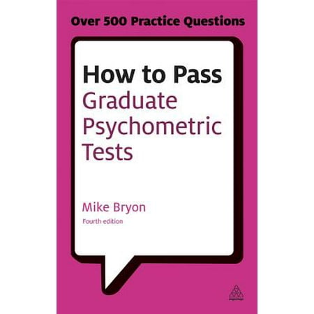 How to Pass Graduate Psychometric Tests : Essential Preparation for Numerical and Verbal Ability Tests Plus Personality