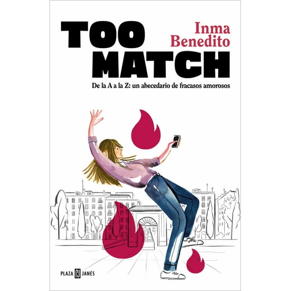 Too Match. de la A A La Z: Un Abecedario de Fracasos Amorosos / Too Match (Spanish Edition), (Paperback)
