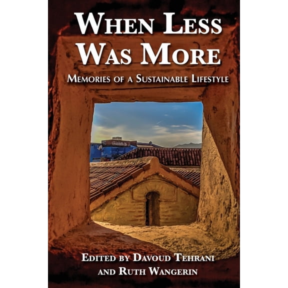 When Less Was More: Memories of a Sustainable Lifestyle, (Paperback)