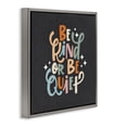 thumbnail image 3 of Stupell Industries Be Kind Or Quiet Quotes and Sayings Painting Gray Floater Framed Canvas Art Print Wall Art, 25 x 25, 3 of 9