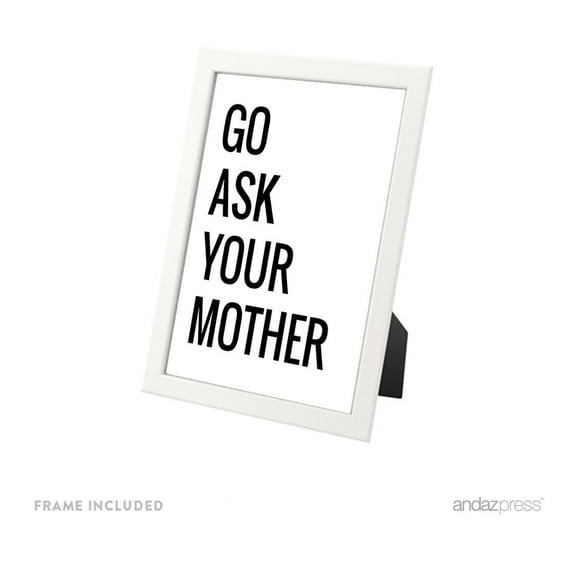 Framed 8.5 x 11-inch Wall Art Decor Gift, Go Ask Your Mother Print, Includes Frame