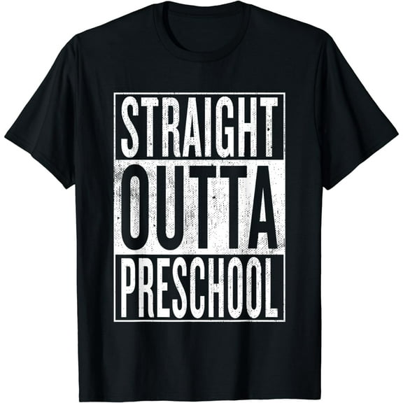 Straight Outta Preschool | Pre-school Graduation Funny Cool T-Shirt