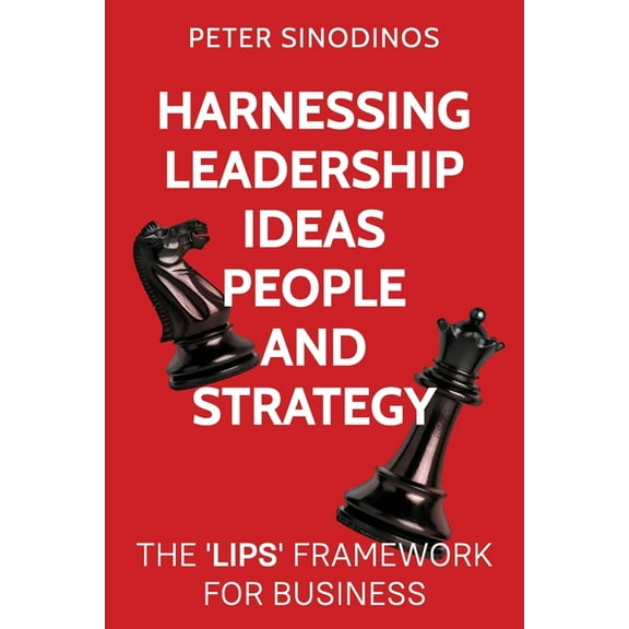 Harnessing Leadership, Ideas, People and Strategy, (Paperback)