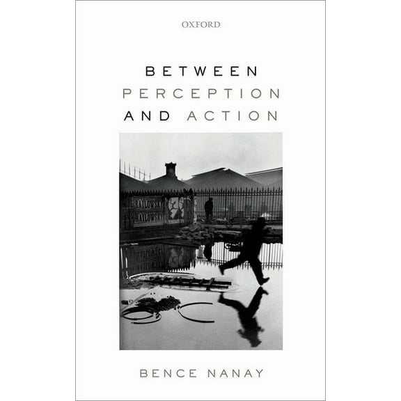 Between Perception and Action, (Hardcover)