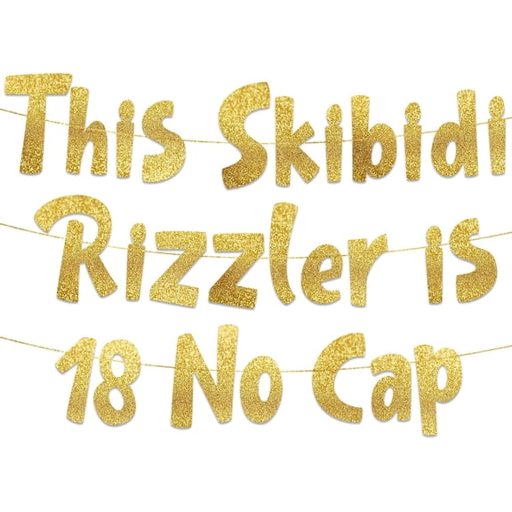 This Skibidi Rizzler is 18 No Cap Gold Glitter Banner - 18th Birthday Party Supplies, Ideas, Gifts and Decorations