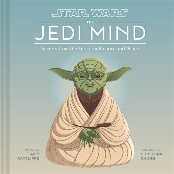 Star Wars Star Wars Jedi Mind: Secrets from the Force for Balance and Peace, (Hardcover)