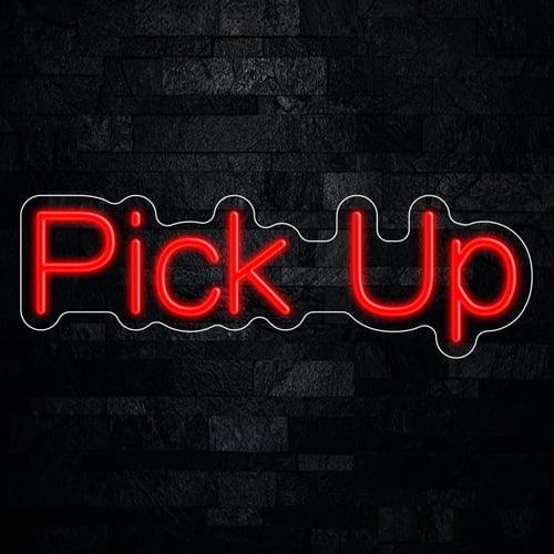 Pick Up LED Neon Sign 22"L x 7"H #33318