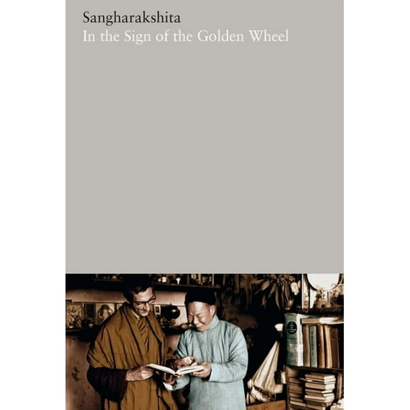 Complete Works of Sangharakshita: In the Sign of the Golden Wheel (Paperback)