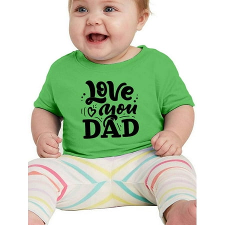 

Love You Dad T-Shirt Infant -Smartprints Designs 18 Months