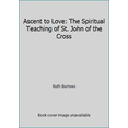 thumbnail image 1 of Pre-Owned Ascent to Love: The Spiritual Teaching of St. John of the Cross (Paperback) 087193258X 9780871932587, 1 of 1