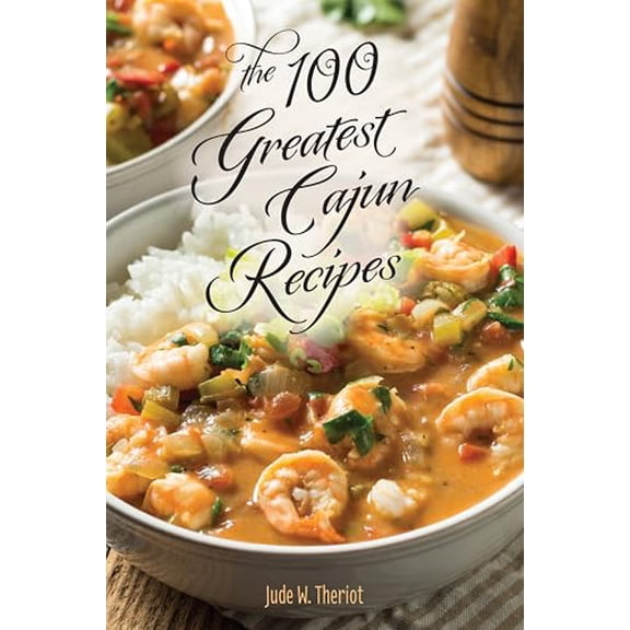 Pre-Owned The 100 Greatest Cajun Recipes (100 Greatest Recipes), 9781589803053, 1589803051, Paperback,