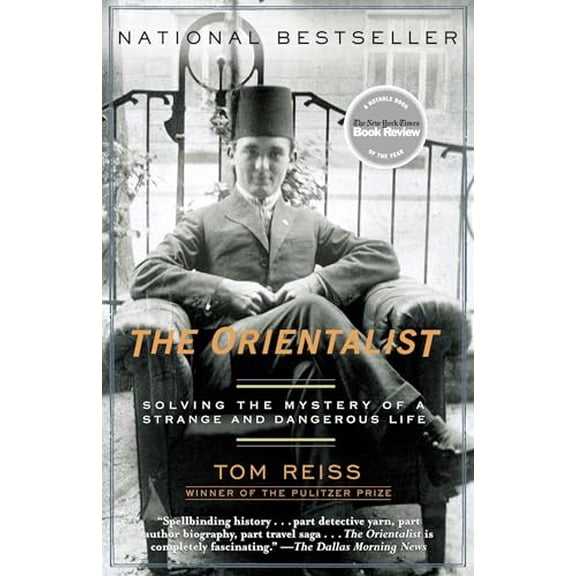 Pre-Owned The Orientalist: Solving the Mystery of a Strange and Dangerous Life (Paperback) 0812972767 9780812972764