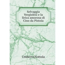 Selvaggia Vergiolesi e la lirica amorosa di Cino da Pistoia (Paperback)