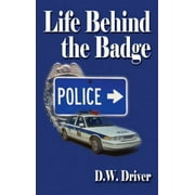Life Behind the Badge, Used [Paperback]