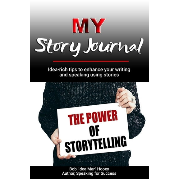 MY Story Journal : Idea-rich tips to enhance your writing and speaking success using stories (Paperback)