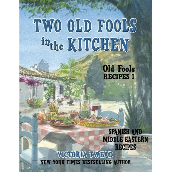 Old Fools' Recipes Two Old Fools in the Kitchen: Spanish and Middle Eastern Recipes, Traditional and New, Book 1, (Paperback)