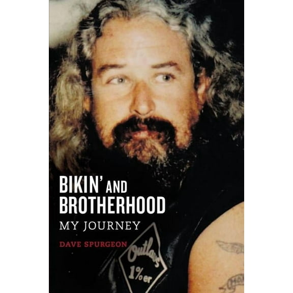 Bikin' and Brotherhood: My Journey, (Paperback)