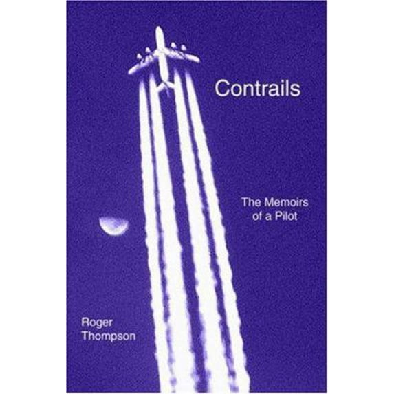 Pre-Owned Contrails: The Memoirs of a Pilot (Paperback) 0595336914 9780595336913
